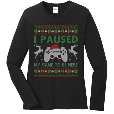 I Paused My Game To Be Here Christmas Ugly Sweater Gamer Ladies Long Sleeve Shirt