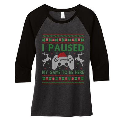 I Paused My Game To Be Here Christmas Ugly Sweater Gamer Women's Tri-Blend 3/4-Sleeve Raglan Shirt