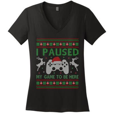 I Paused My Game To Be Here Christmas Ugly Sweater Gamer Women's V-Neck T-Shirt