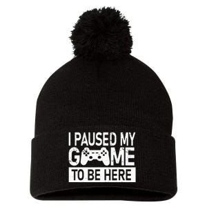 I Paused My Game To Be Here Funny Gamer Pom Pom 12in Knit Beanie