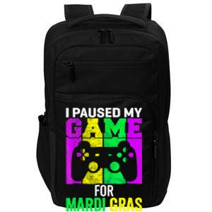 I Paused My Game For Mardi Gras Impact Tech Backpack