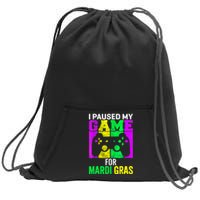 I Paused My Game For Mardi Gras Sweatshirt Cinch Pack Bag