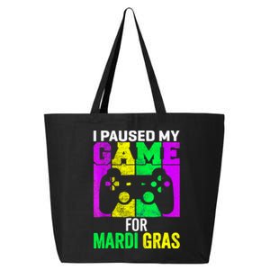 I Paused My Game For Mardi Gras 25L Jumbo Tote