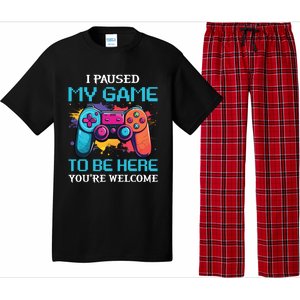 I Paused My Game To Be Here YouRe Welcome Great Gift Pajama Set