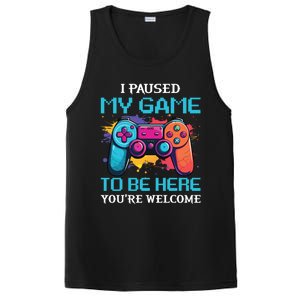 I Paused My Game To Be Here YouRe Welcome Great Gift PosiCharge Competitor Tank