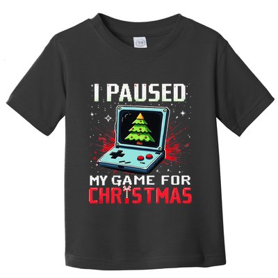 I Paused My Game For Christmas Funny Christmas Gamer Gifts Toddler T-Shirt