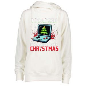 I Paused My Game For Christmas Funny Christmas Gamer Gifts Womens Funnel Neck Pullover Hood