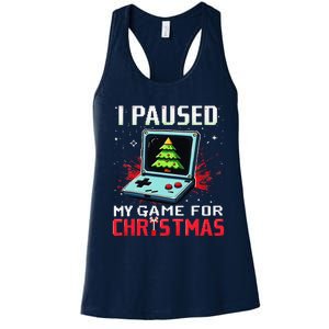 I Paused My Game For Christmas Funny Christmas Gamer Gifts Women's Racerback Tank