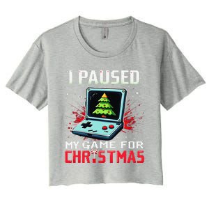 I Paused My Game For Christmas Funny Christmas Gamer Gifts Women's Crop Top Tee