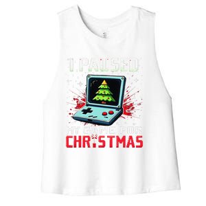 I Paused My Game For Christmas Funny Christmas Gamer Gifts Women's Racerback Cropped Tank