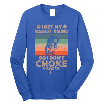 I Pet My Basset Hound So I DonT Choke People Funny Dog Xmas Gift Long Sleeve Shirt