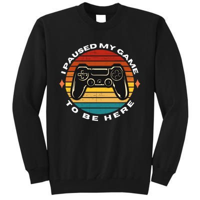 I Paused My Game To Be Here, Funny Vintage Retro Video Gamer Tall Sweatshirt