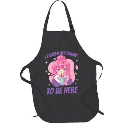 I Paused My Anime To Be Here Apron
