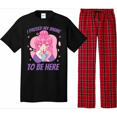 I Paused My Anime To Be Here Pajama Set