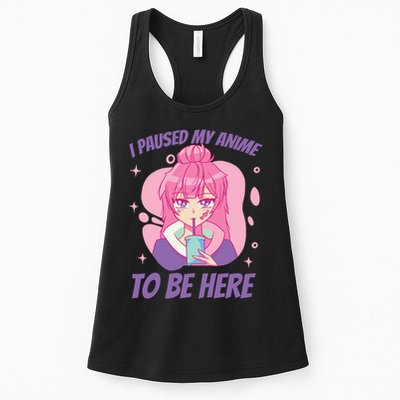 I Paused My Anime To Be Here Womens Tank Top