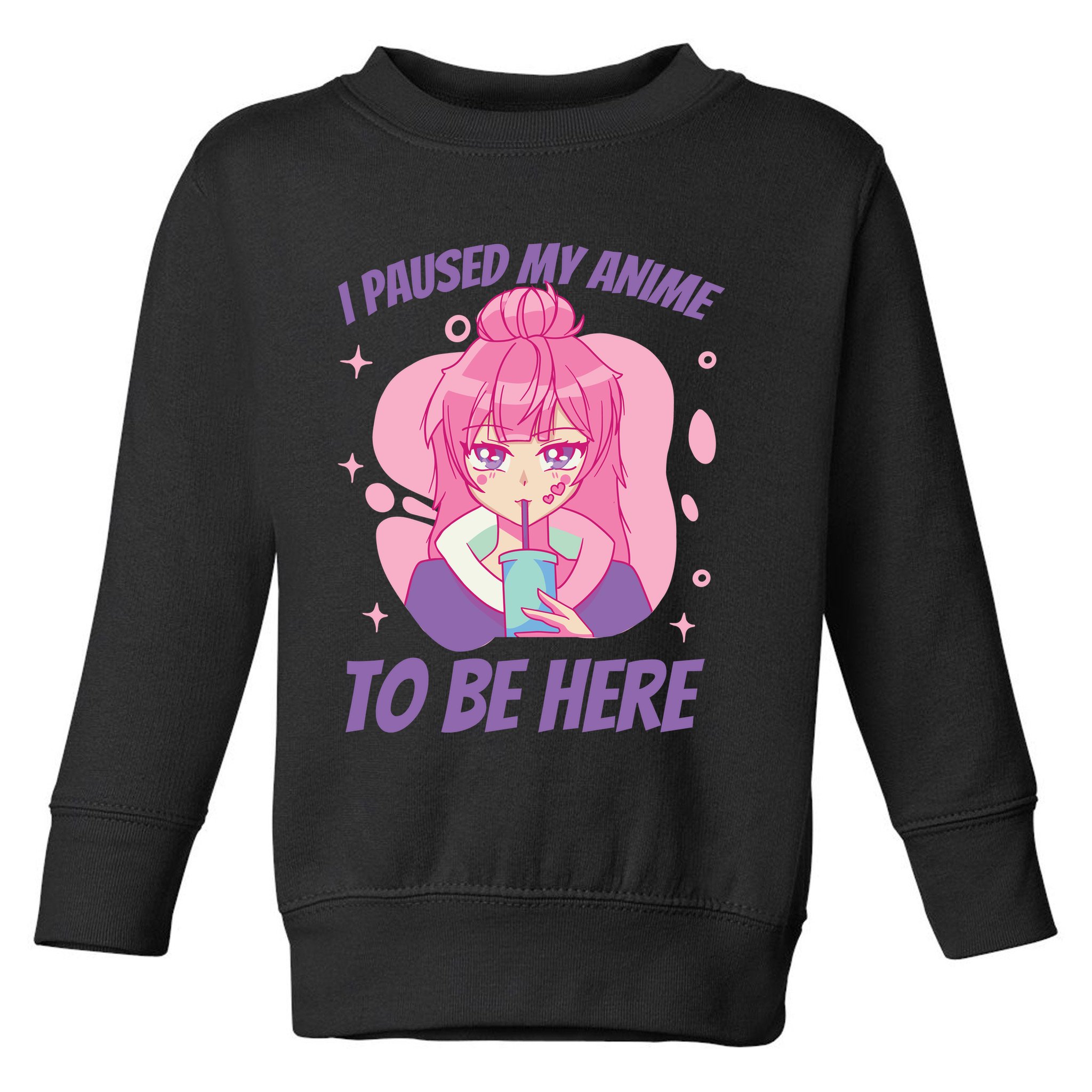 I Paused My Anime To Be Here Toddler Sweatshirt