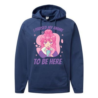 I Paused My Anime To Be Here Performance Fleece Hoodie