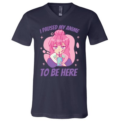 I Paused My Anime To Be Here V-Neck T-Shirt