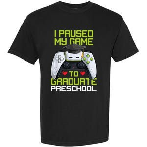 I Paused My Game To Graduate Preschool Graduation Gamer Garment-Dyed Heavyweight T-Shirt