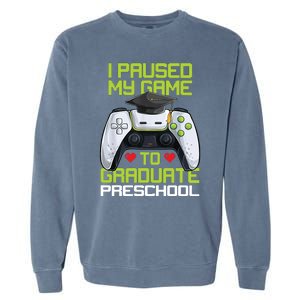 I Paused My Game To Graduate Preschool Graduation Gamer Garment-Dyed Sweatshirt