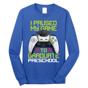 I Paused My Game To Graduate Preschool Graduation Gamer Long Sleeve Shirt