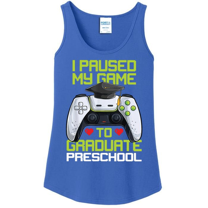 I Paused My Game To Graduate Preschool Graduation Gamer Ladies Essential Tank