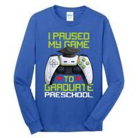 I Paused My Game To Graduate Preschool Graduation Gamer Tall Long Sleeve T-Shirt