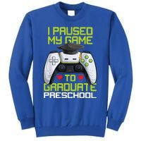 I Paused My Game To Graduate Preschool Graduation Gamer Tall Sweatshirt