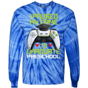 I Paused My Game To Graduate Preschool Graduation Gamer Tie-Dye Long Sleeve Shirt