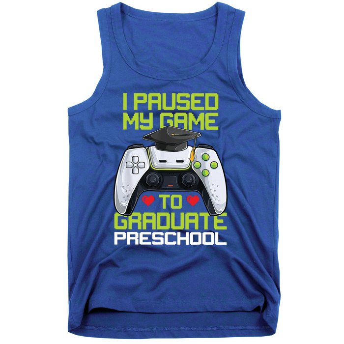 I Paused My Game To Graduate Preschool Graduation Gamer Tank Top