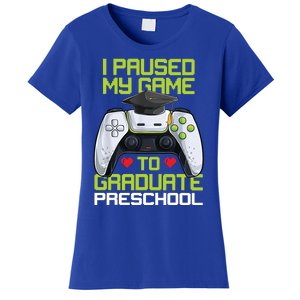 I Paused My Game To Graduate Preschool Graduation Gamer Women's T-Shirt