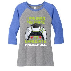 I Paused My Game To Graduate Preschool Graduation Gamer Women's Tri-Blend 3/4-Sleeve Raglan Shirt