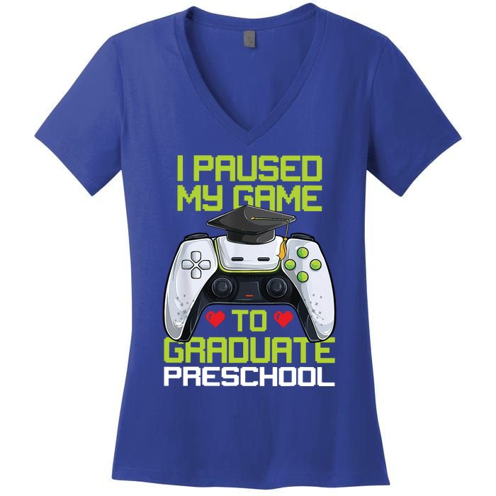 I Paused My Game To Graduate Preschool Graduation Gamer Women's V-Neck T-Shirt