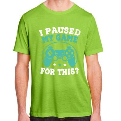 I Paused My Game For This Gamer Video Game Pc Gaming Cute Gift Adult ChromaSoft Performance T-Shirt