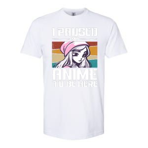 I Paused My Anime To Be Here Funny Anime Girl Anime Quote Retro Anime Softstyle CVC T-Shirt