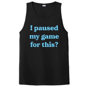 I Paused My Game For This Gaming Humor Fun Funny Gamer Funny Gift PosiCharge Competitor Tank