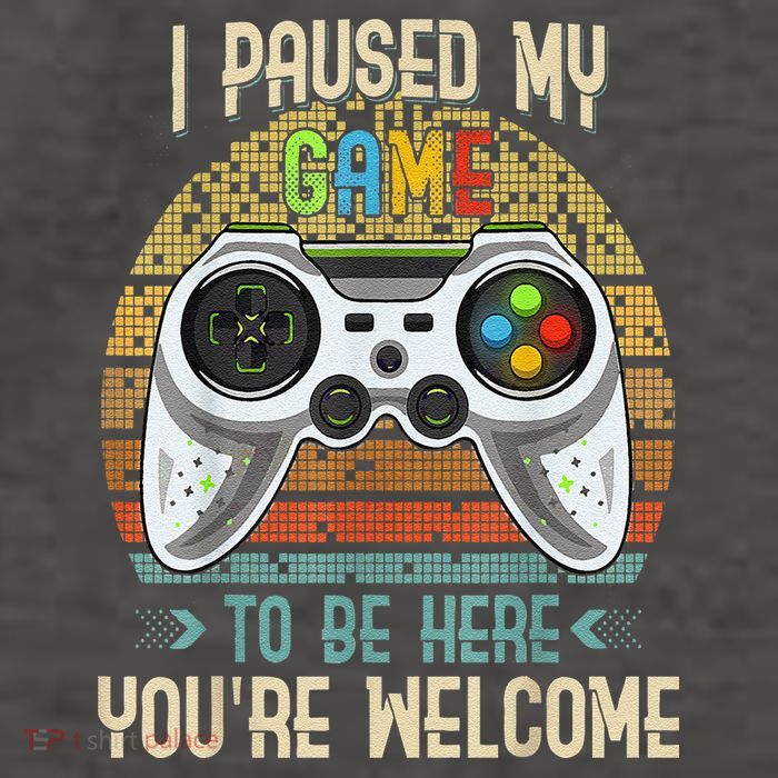 I Paused My Game To Be Here You're Welcome Retro Gamer Vector Backpack