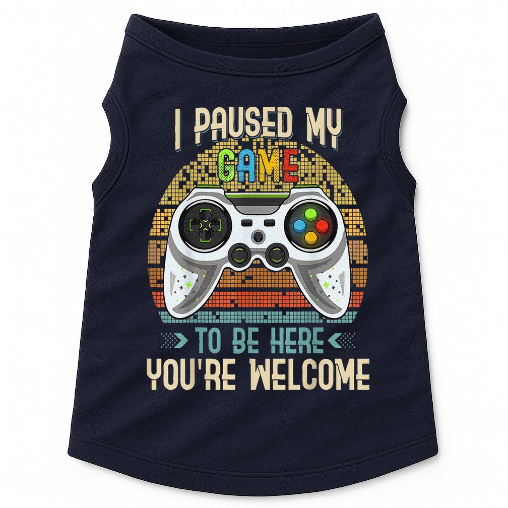 I Paused My Game To Be Here You're Welcome Retro Gamer Doggie Tank