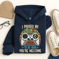 I Paused My Game To Be Here You're Welcome Retro Gamer Hoodie