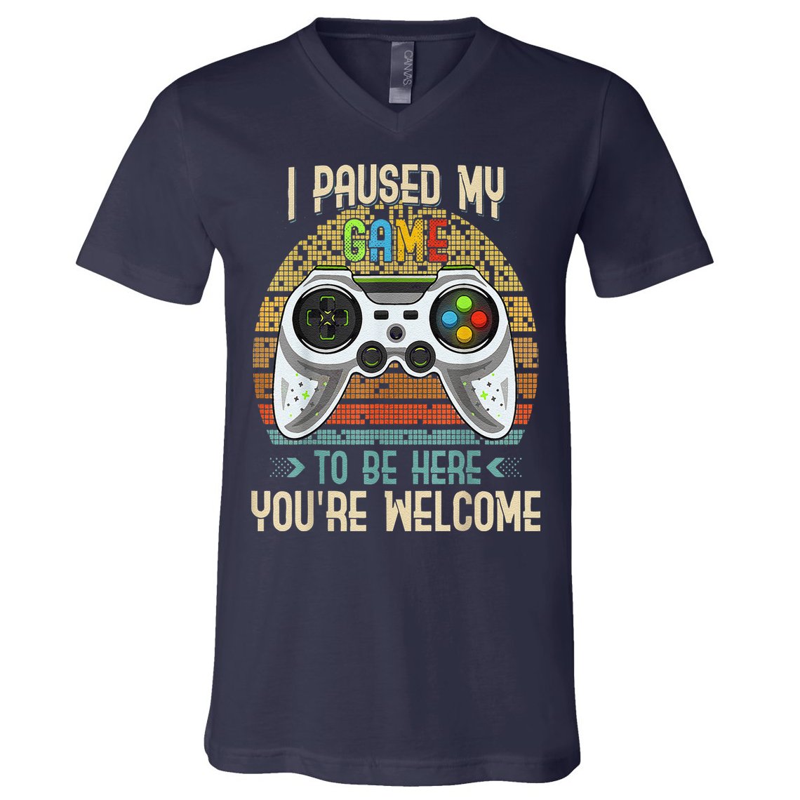I Paused My Game To Be Here You're Welcome Retro Gamer V-Neck T-Shirt