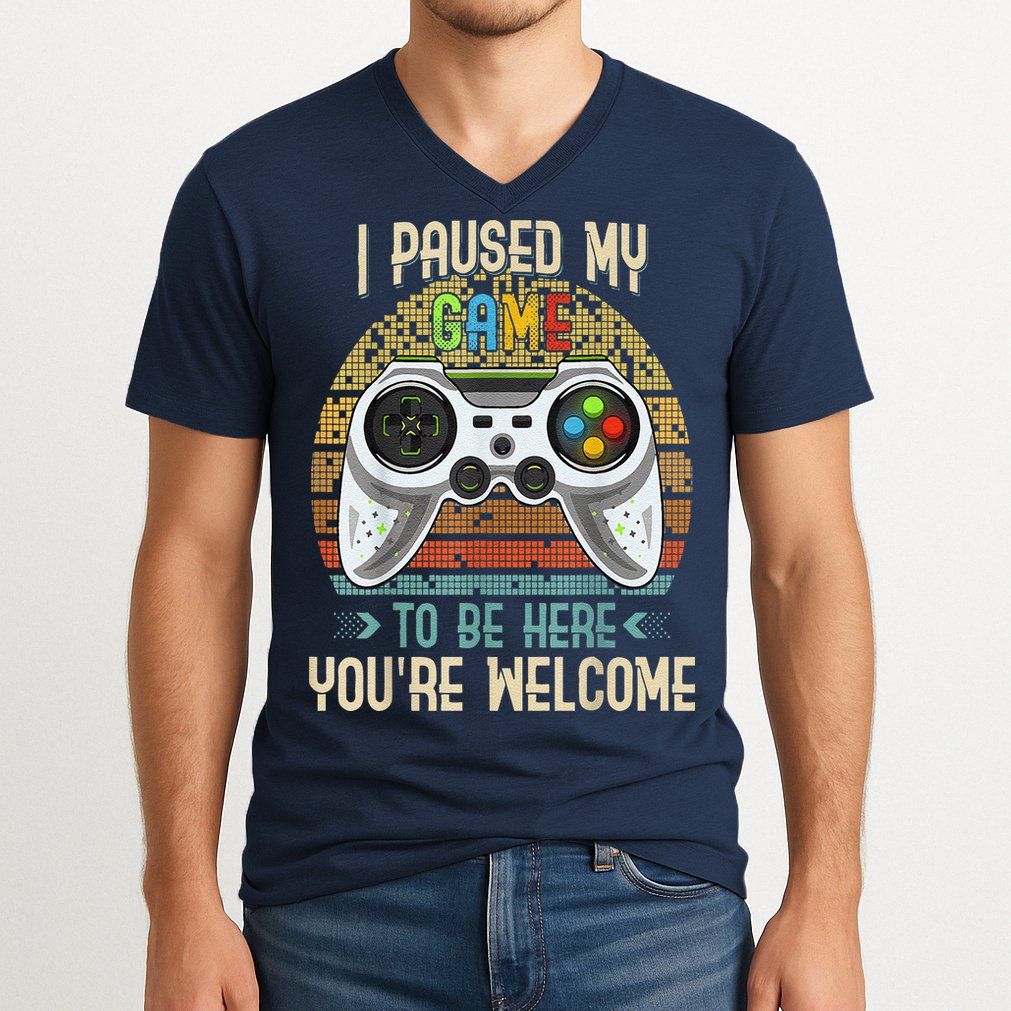 I Paused My Game To Be Here You're Welcome Retro Gamer V-Neck T-Shirt