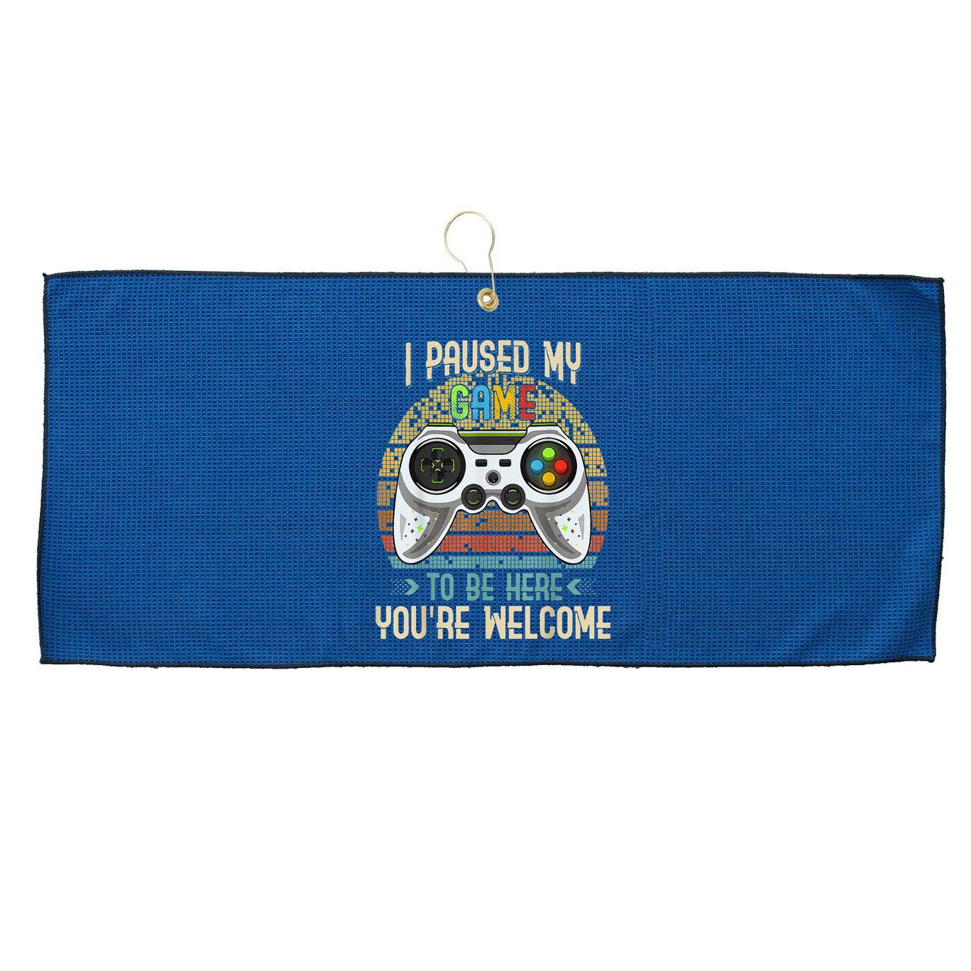 I Paused My Game To Be Here You're Welcome Retro Gamer Large Microfiber Waffle Golf Towel