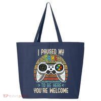 I Paused My Game To Be Here You're Welcome Retro Gamer 25L Jumbo Tote