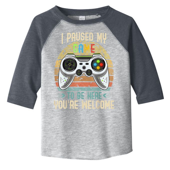 I Paused My Game To Be Here You're Welcome Retro Gamer Toddler Fine Jersey T-Shirt