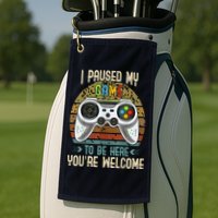 I Paused My Game To Be Here You're Welcome Retro Gamer Golf Towel