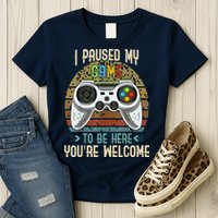 I Paused My Game To Be Here You're Welcome Retro Gamer Womens T-Shirt