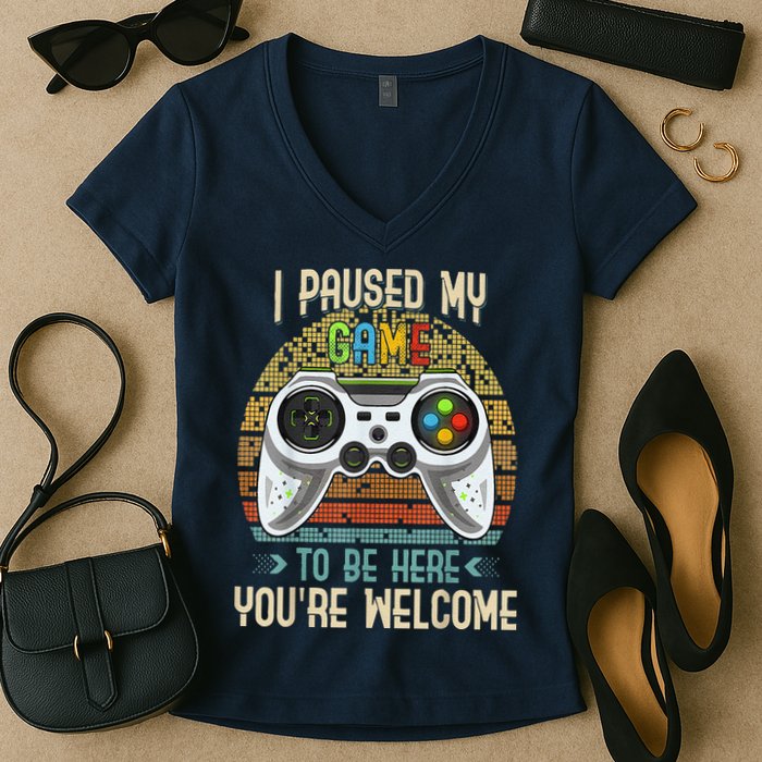 I Paused My Game To Be Here You're Welcome Retro Gamer Women's V-Neck T-Shirt