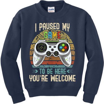 I Paused My Game To Be Here You're Welcome Retro Gamer Kids Sweatshirt