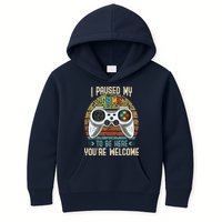 I Paused My Game To Be Here You're Welcome Retro Gamer Kids Hoodie