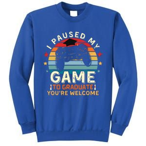 I Paused My Game To Graduate Youre Welcome Retro Gamer Sweatshirt